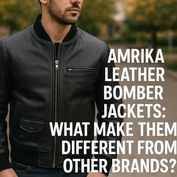 Amrika Leather Bomber Jackets What Makes Them Different from Other Brands